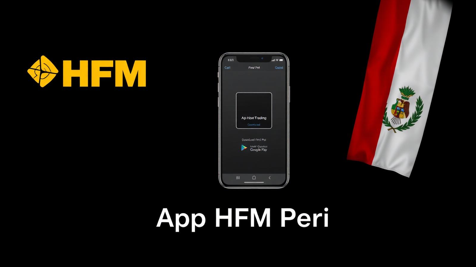 Cómo descargar la App HFM en Perú (2026)