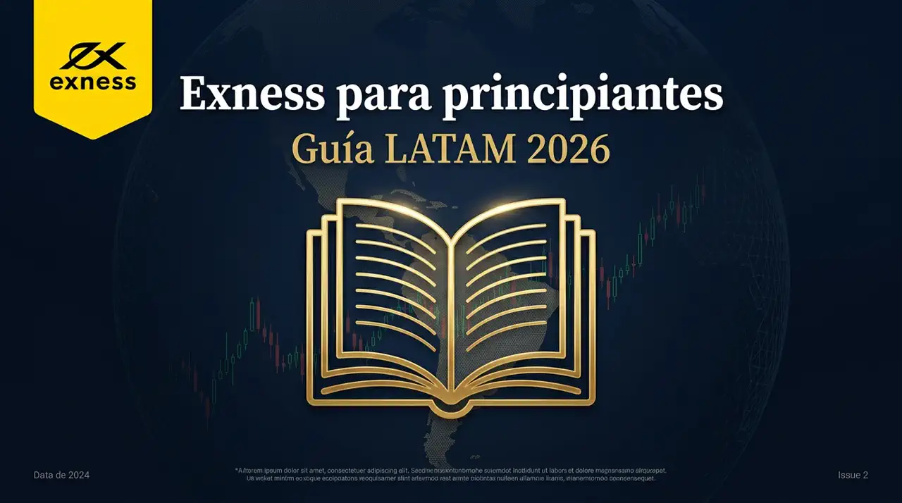 Guía completa de Exness para principiantes en Latinoamérica
